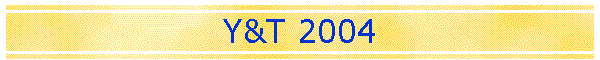 Y&T 2004
